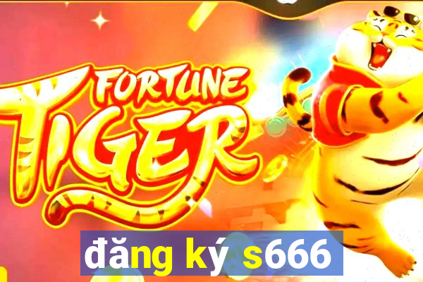 đăng ký s666