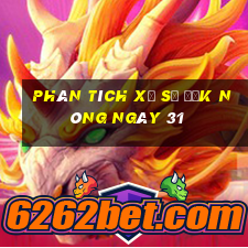 Phân tích Xổ Số Đắk Nông ngày 31