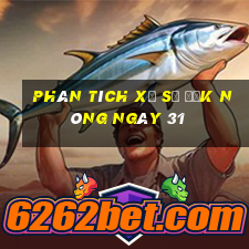 Phân tích Xổ Số Đắk Nông ngày 31