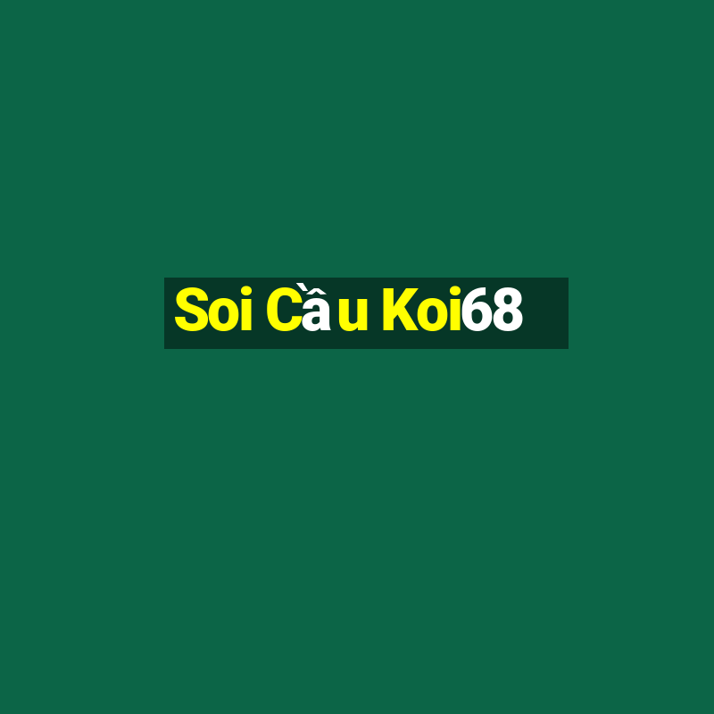 Soi Cầu Koi68