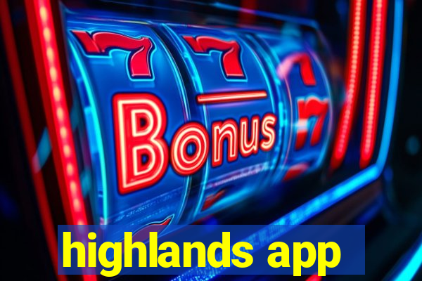 highlands app