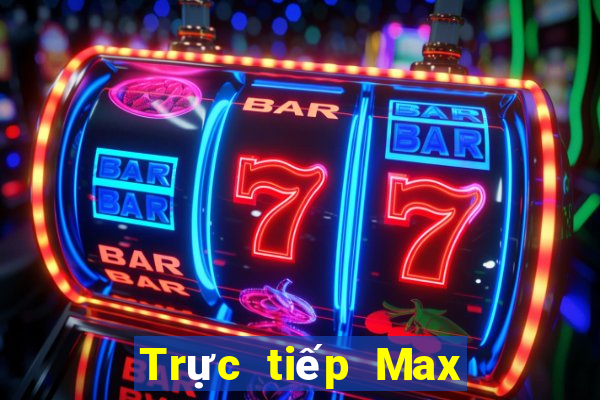 Trực tiếp Max 4D ngày 27