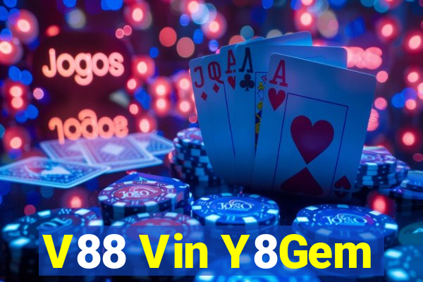 V88 Vin Y8Gem