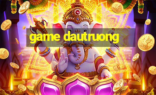 game dautruong