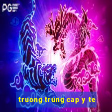 truong trung cap y te