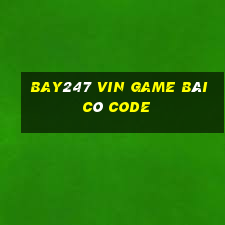 Bay247 Vin Game Bài Có Code