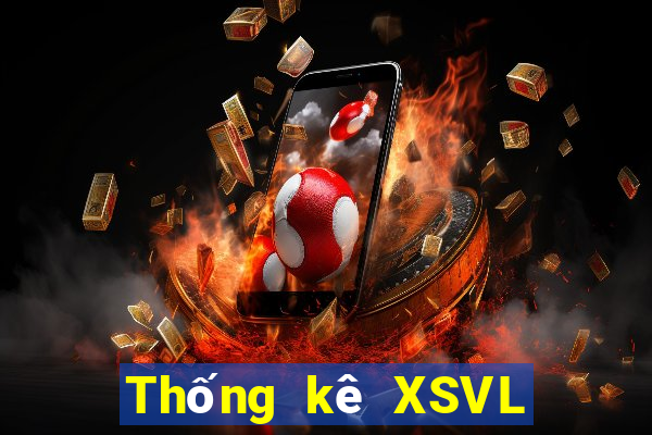 Thống kê XSVL ngày 27