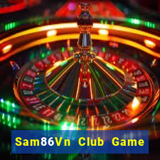 Sam86Vn Club Game Bài Lừa Đảo