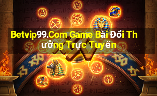 Betvip99.Com Game Bài Đổi Thưởng Trực Tuyến