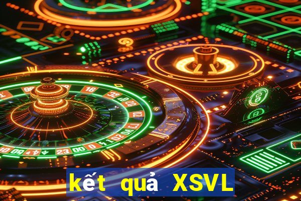 kết quả XSVL ngày 24