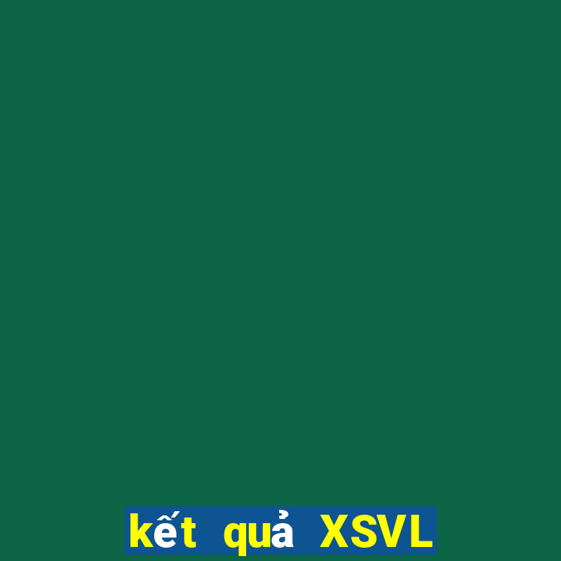 kết quả XSVL ngày 24