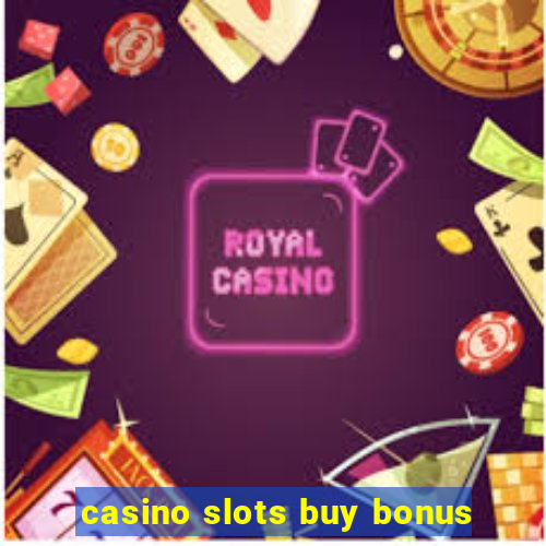 casino slots buy bonus