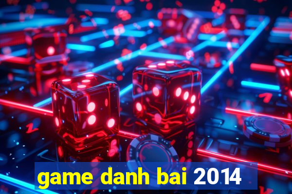 game danh bai 2014