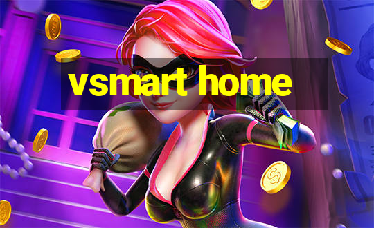 vsmart home