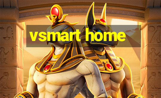 vsmart home