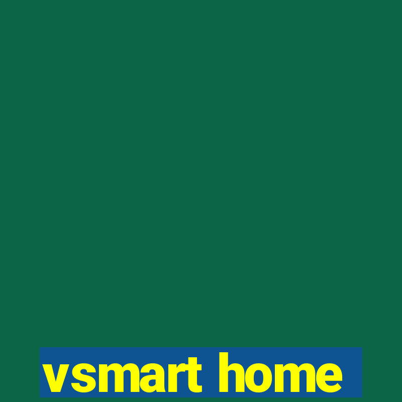 vsmart home