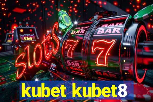 kubet kubet8