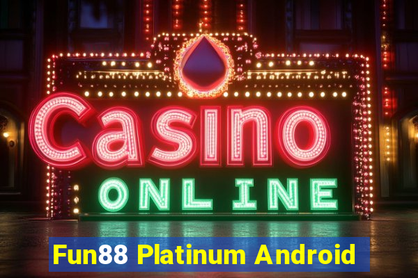 Fun88 Platinum Android