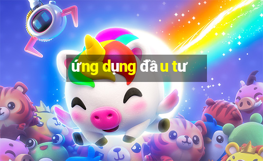 ứng dụng đầu tư