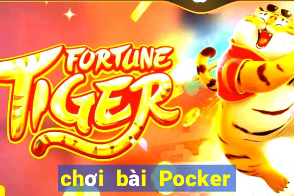 chơi bài Pocker trực tuyến