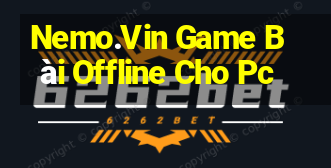 Nemo.Vin Game Bài Offline Cho Pc