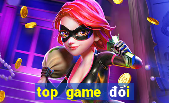 top game đổi thưởng 2021