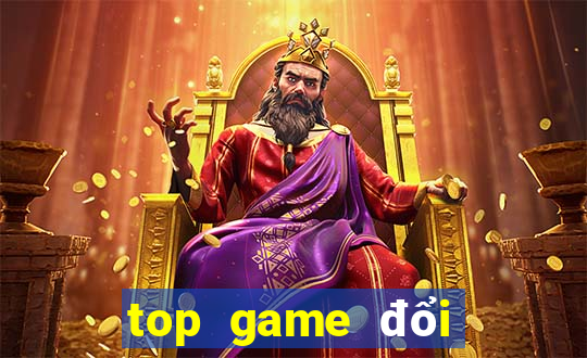 top game đổi thưởng 2021