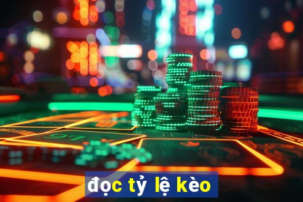 đọc tỷ lệ kèo