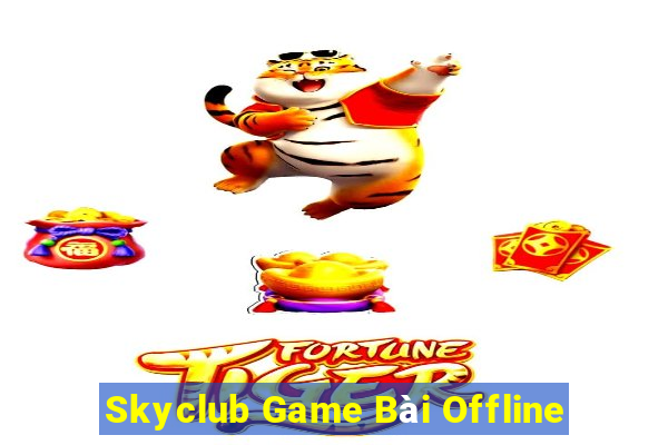 Skyclub Game Bài Offline