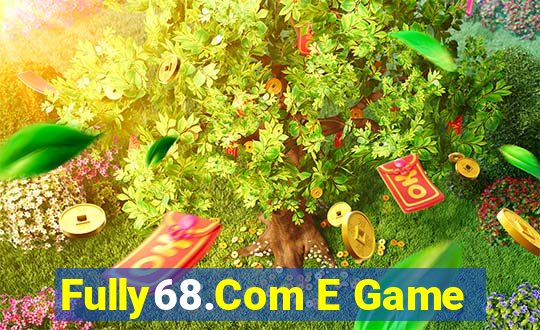 Fully68.Com E Game