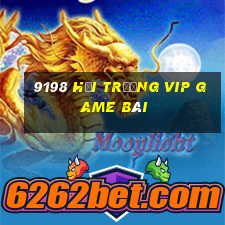 9198 Hội trường VIP game bài