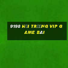 9198 Hội trường VIP game bài