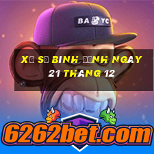 xổ số bình định ngày 21 tháng 12