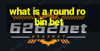 what is a round robin bet