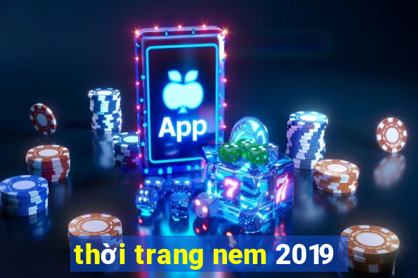 thời trang nem 2019