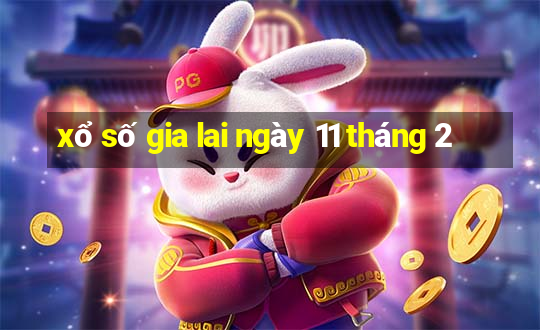 xổ số gia lai ngày 11 tháng 2