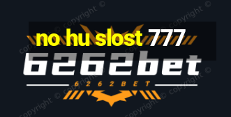 no hu slost 777