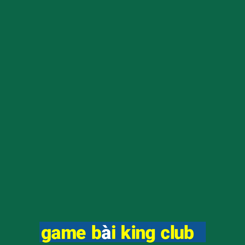 game bài king club