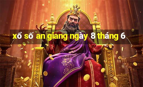 xổ số an giang ngày 8 tháng 6