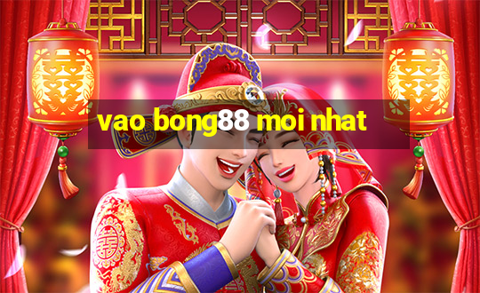 vao bong88 moi nhat