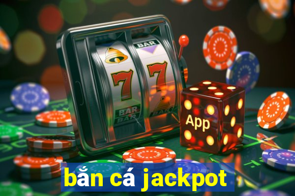 bắn cá jackpot