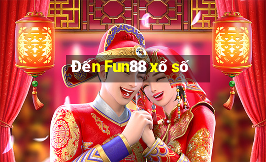 Đến Fun88 xổ số