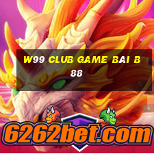 W99 Club Game Bài B88