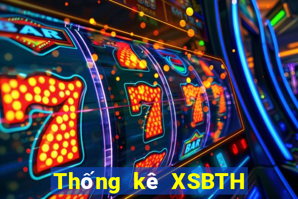 Thống kê XSBTH thứ tư