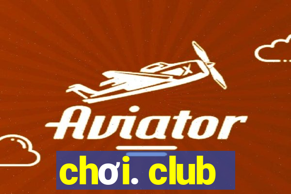 choi. club