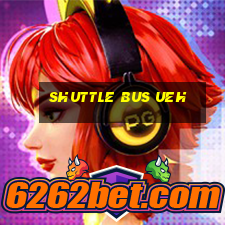 shuttle bus ueh