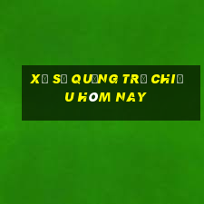 xổ số quảng trị chiều hôm nay