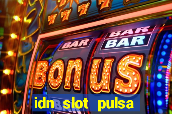 idn slot pulsa tanpa potongan