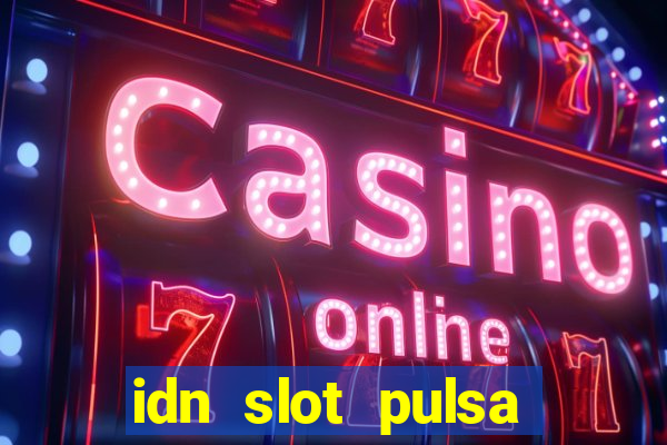 idn slot pulsa tanpa potongan