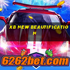 xb NEW BEAUTIFICATION